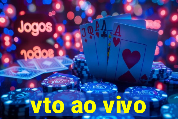 vto ao vivo